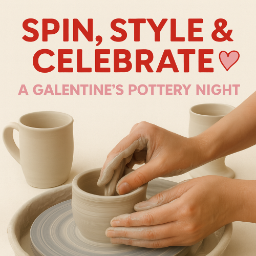 Spin, Style, & Celebrate: A Galantine's Pottery Night